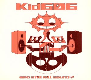 who still kill sound？(フー・スティル・キル・サウンド？)