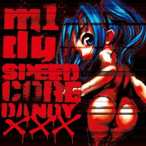 SPEEDCORE DANDY XXX(2014 reissue)