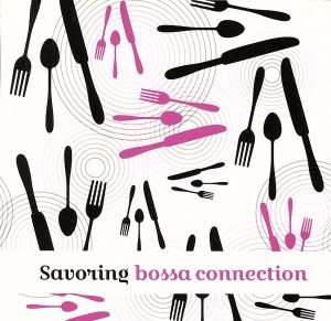 Savoring Bossa Connection