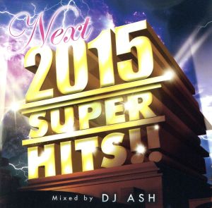 2015 NEXT SUPER HITS!!