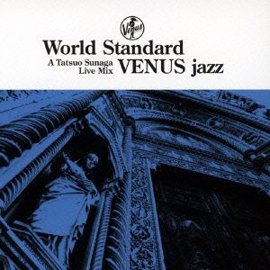 World Standard VENUS Jazz A Tatsuo Sunaga Live Mix