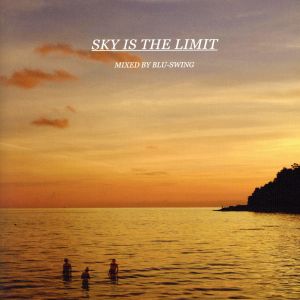 SKY IS THE LIMIT MIXED BY BLU-SWING