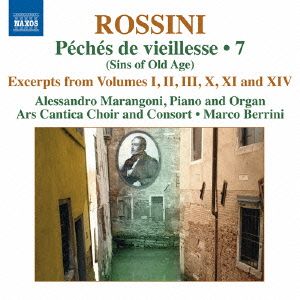 ロッシーニ:ピアノ作品全集 第7集 老いのいたずら 第1集-第3集,第10集,第11集,第14集より