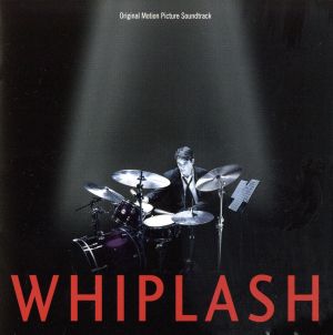WHIPLASH(セッション オリジナル・サウンドトラック)