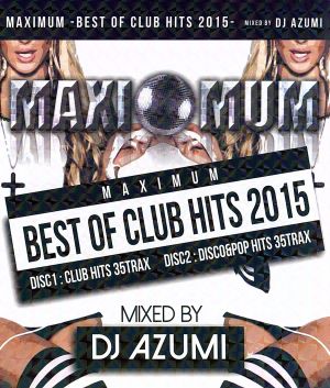 MAXIMUM-BEST OF CLUB HITS 2015