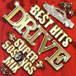 BEST HITS DRIVE -SUPER 50 SONGS MIX-