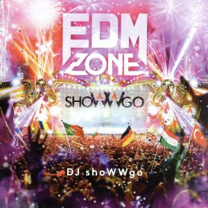 EDM ZONE mixed by DJ shoWWgo