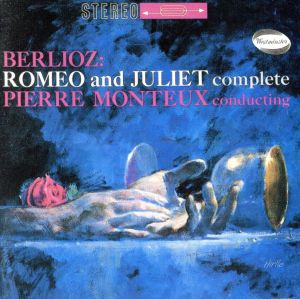 ベルリオーズ:劇的交響曲《ロメオとジュリエット》