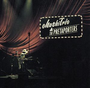 ohashiTrio & THE PRETAPORTERS 2014