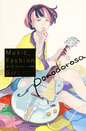 Music,Fashion and Girlpomodorosa作品集
