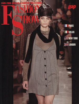 FASHION SHOW(2005-2006) AUTUMN&WINTER COLLECTIONS PARIS-MILAN-NEW YORK-LONDON gap