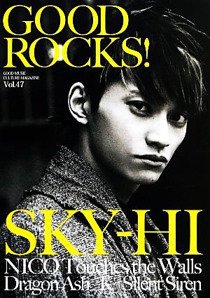 GOOD ROCKS！(Vol.47) SKY-HI NICO Touches the Walls