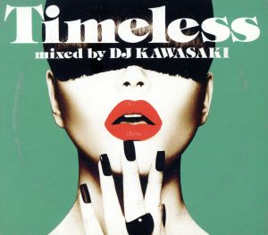 Timeless mixed by DJ KAWASAKI