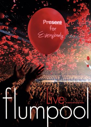 flumpool Special Live 2011「Present ～ありがとう祭り！今宵は歌おう！踊り尽くそう！～」at さいたまスーパーアリーナ(ASMART限定)