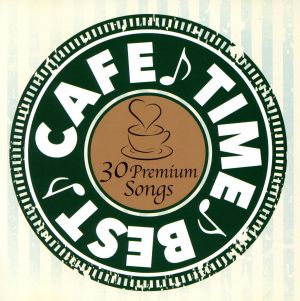 CAFE TIME BEST ～30 Premium Songs～