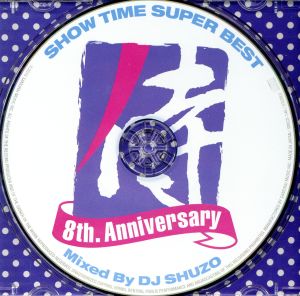 SHOW TIME SUPER BEST-SAMURAI MUSIC 8th.Anniversary-Mixed By DJ SHUZO