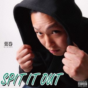 SPIT IT OUT