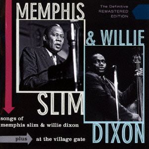 SONGS OF MEMPHIS SLIM AND WILLIE DIXON+AT THE VILLAGE GATE