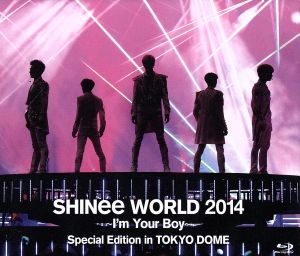SHINee WORLD 2014～I'm Your Boy～Special Edition in TOKYO DOME(Blu-ray Disc)