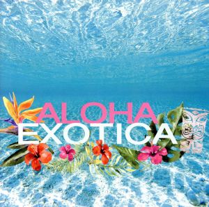 Aloha Exotica