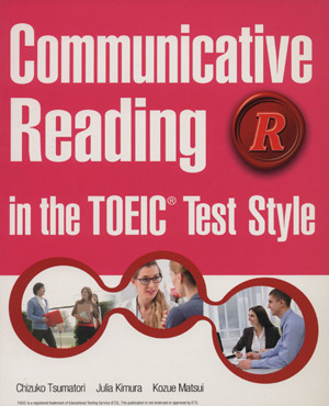 Communicative Reading in the Test Style TOEIC形式で身につける実践リーディングスキル