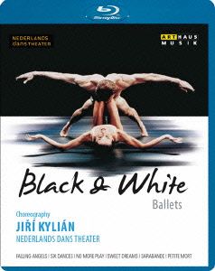 Black&White-白と黒 キリアン&ネザーランド・ダンス・シアター(Blu-ray Disc)