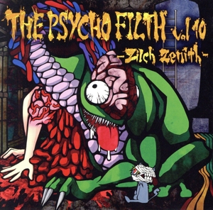 THE PSYCHO FILTH vol10 -Zilch Zenith-
