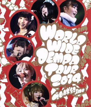 WORLD WIDE DEMPA TOUR 2014(Blu-ray Disc)