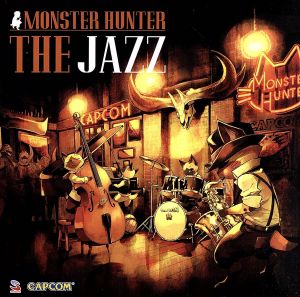 MONSTER HUNTER THE JAZZ