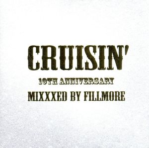 CRUISIN'10th Anniversary-Mixxxed by FILLMORE