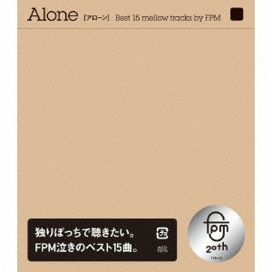 Alone [Best 15 mellow tracks by FPM]