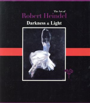 ダークネス&ライト The Art of Robert Heindel