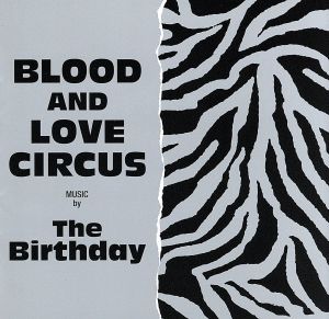 BLOOD AND LOVE CIRCUS(初回限定盤)(SHM-CD+DVD)