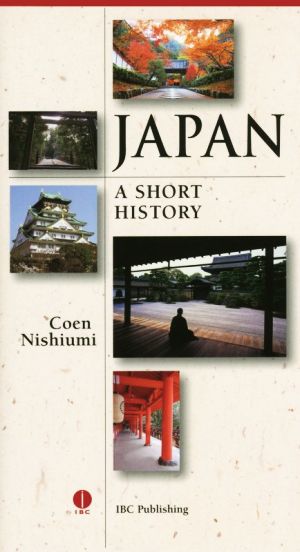 JAPAN A SHORT HISTORY【英文】