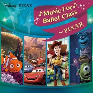 Disney Music For Ballet Class～PIXAR
