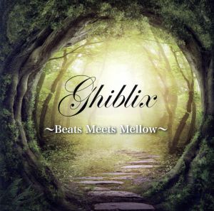 Ghiblix～Beats Meets Mellow～