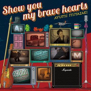 Show you my brave hearts(初回限定盤)(DVD付)