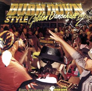 BURN DOWN STYLE -GOLDEN DANCEHALL MIX 2-