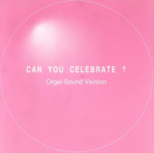 CAN YOU CELEBRATE？ オルゴール・サウンド・ヴァージョン