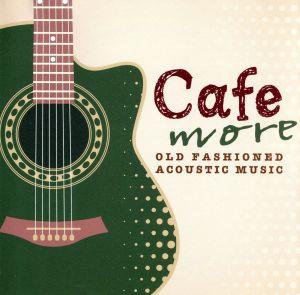 もっとCafeでゆっくり流れる音楽 OLD FASHIONED ACOUSTIC MUSIC