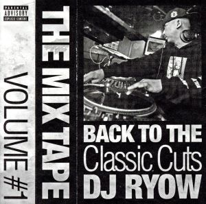 THE MIX TAPE VOLUME #1 - BACK TO THE CLASSIC CUTS-