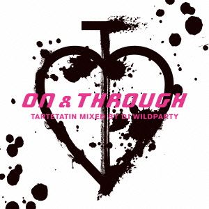 ON & THROUGH-MIXED BY DJ WILDPARTY