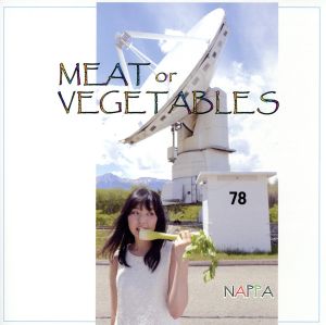 MEAT or VEGETABLES