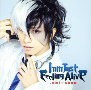 I am Just Feeling Alive(初回限定盤)(DVD付)