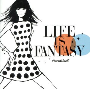 LIFE IS FANTASY