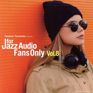 For Jazz Audio Fans Only VOL.8(紙ジャケット仕様)