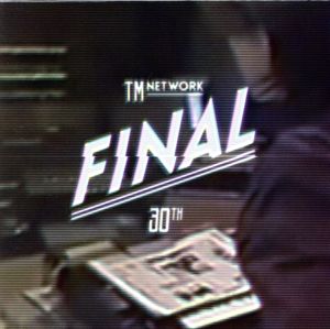 TM NETWORK 30th FINAL(初回生産限定版)(Blu-ray Disc)