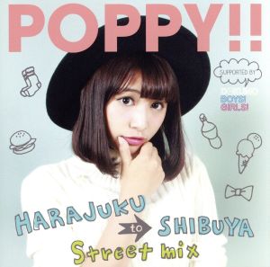 POPPY!! -Harajyuku to Shibuya Street mix- supported by DOKUMO BOYS！ GIRLS！