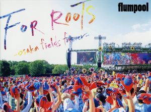 flumpool 真夏の野外★LIVE 2015 「FOR ROOTS」 ～オオサカ・フィールズ・フォーエバー～ at OSAKA OIZUMI RYOKUCHI(Blu-ray Disc)