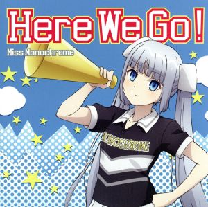 ミス・モノクローム:Here We Go！(初回限定盤)(DVD付)